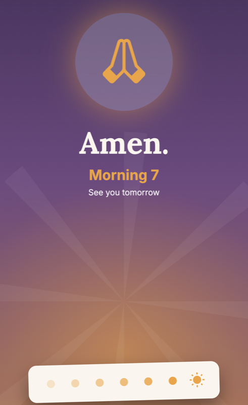 Amen. Morning 7. See you tomorrow, with a row of seven sunrise dots